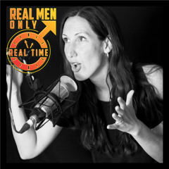 Real Time : Real Men Only
