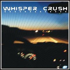 Whisper Crush