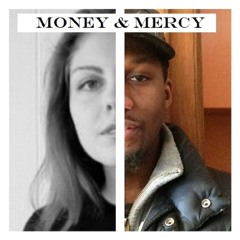 MONEY & MERCY