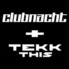 CLUBNACHT Brb / TEKK THIS