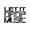 Let it Drop Music