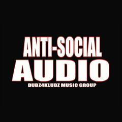 ANTI-SOCIAL AUDIO