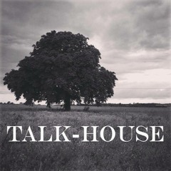 Talk-House