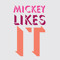 Mickey Likes It