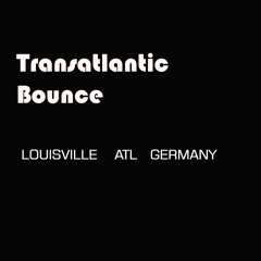 Transatlantic Bounce