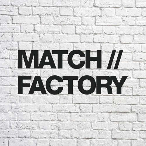Match factory
