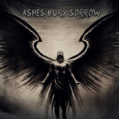 Ashes Bury Sorrow