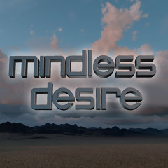 mindless desire
