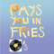 Pays-You-In-Fries Records
