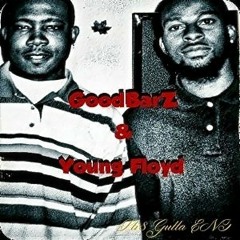 GoodBarZ and Young Floyd