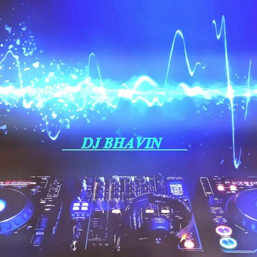 Stream Bhavin Dj music | Listen to songs, albums, playlists for free on ...