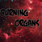 Burning_Organs