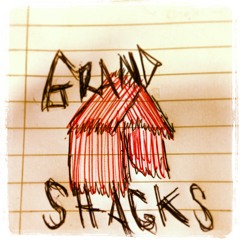 Grand Shacks