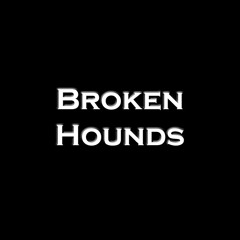 Broken Hounds