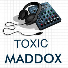 Toxic Maddox