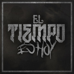 El Tiempo Es Hoy