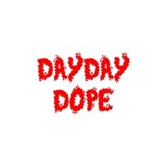 DaydayDope