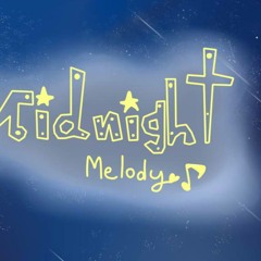 Midnight Melody♪*