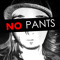 No Pants