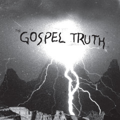 The Gospel Truth ATX