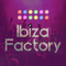 Ibiza Factory