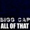 Bigg Cap