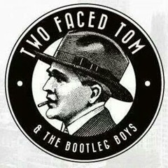 TwoFacedTom&BootlegBoys