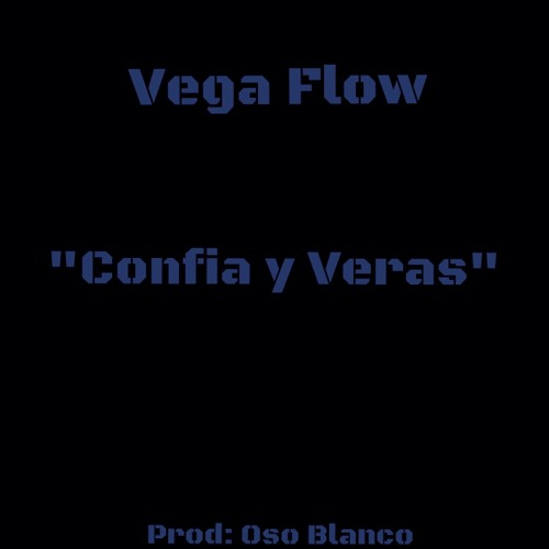 Vega Flow - Confia y Veras