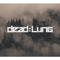 DEAD:LUNG