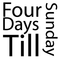 Four Days Till Sunday