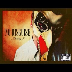 No Disguise - Money 7