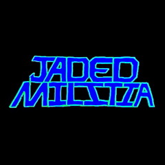 Jaded Militia