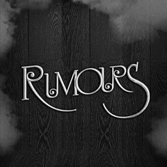 Rumours.