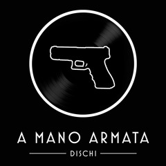 A Mano Armata Dischi