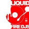 Liquid Fire Djs