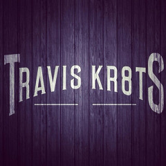 Travis Kr8ts