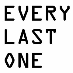 Every Last One