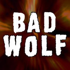 Bad Wolf EDM