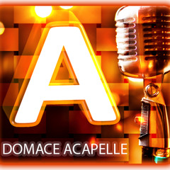 Domace Acapelle