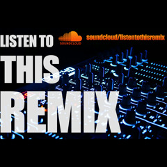 ListentothisRemix