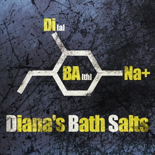 Stream Diana's Bath Salts music Listen to songs, albums, playlists