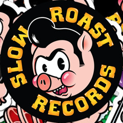 Slow Roast Records