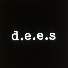 d.e.e.s