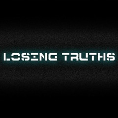 Losing Truths™