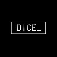 *DICE
