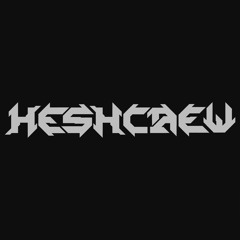 Hesh Crew