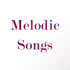 Melodic Songs Promotion