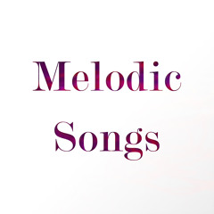 Melodic Songs Promotion