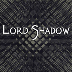 Lord  Shadow