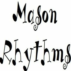 Mason Rhythms